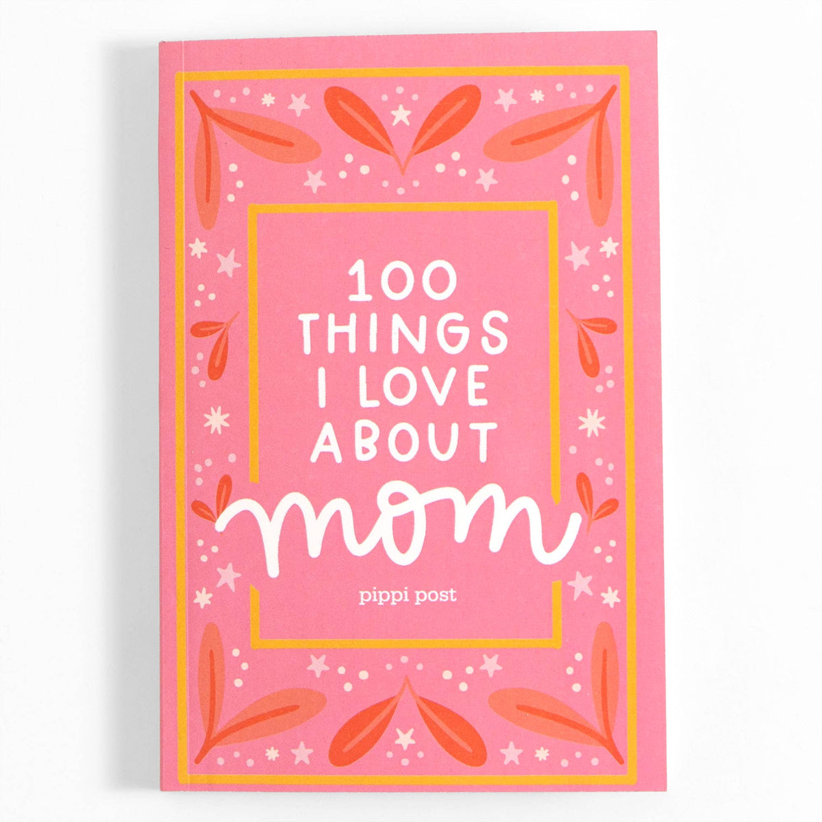 100 Things I Love About Mom Prompted Journal
