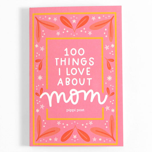 100 Things I Love About Mom Prompted Journal