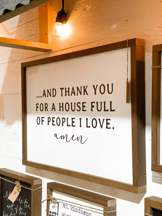 And Thank You For A House Full of People I Love | Wall Decor: White / 17x13"