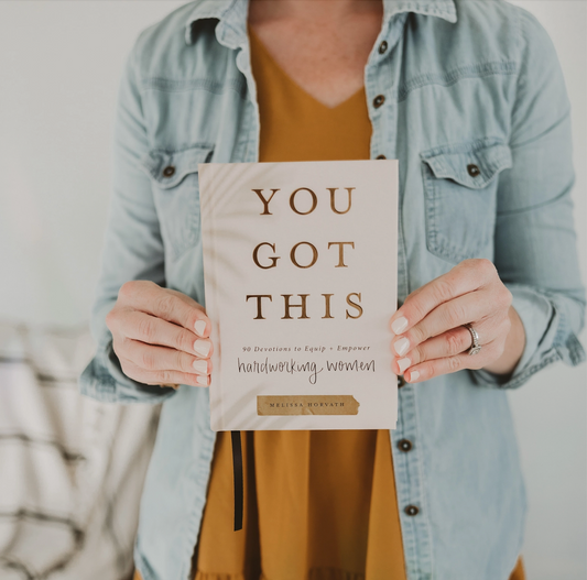 You Got This: 90 Devotions To Empower Hardworking Women